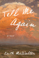 Tell Me Again: A Novel 1646049640 Book Cover