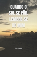 QUANDO O SOL SE PÔR, LEMBRE-SE DE MIM EDIÇÃO DELUXE (Portuguese Edition) B0FH2J5CL1 Book Cover