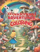 Wonderland Adventures Coloring Book: Wonderland Fun Adult Coloring Book B0CSBB33J7 Book Cover