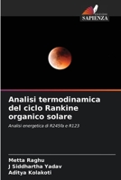 Analisi termodinamica del ciclo Rankine organico solare: Analisi energetica di R245fa e R123 (Italian Edition) 6205093901 Book Cover