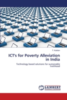 ICT's for Poverty Alleviation in India: Technology based solutions for sustainable livelihood 365916299X Book Cover