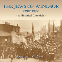 The Jews of Windsor, 1790-1990: A Historical Chronicle 1550027069 Book Cover