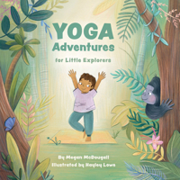Yoga Adventures for Little Explorers 1998129233 Book Cover