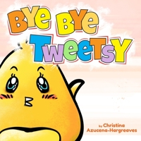 Bye Bye Tweetsy B08F719MBW Book Cover
