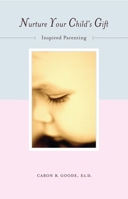 Nurture Your Child's Gift: Inspired Parenting 1582700400 Book Cover