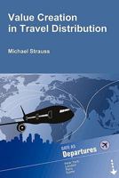 Value Creation in Travel Distribution 0557612462 Book Cover