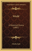 Wiclif: A Historical Drama 1167193326 Book Cover