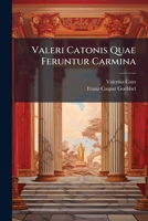 Valeri Catonis Quae Feruntur Carmina (1865) 1149738081 Book Cover