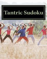 Tantric Sudoku: Sudoku Puzzles To Sharpen And De-Stress Your Mind 1470137887 Book Cover