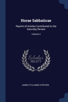 Horae Sabbaticae: Reprint of Articles Contributed to the Saturday Review, Volume 3 1022492896 Book Cover