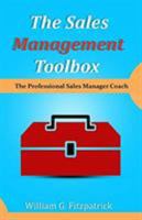 The Sales Management Toolbox: The Professional Sales Manager Coach 1892399865 Book Cover