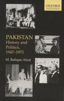 Pakistan: History and Politics, 1947-1971 0195796349 Book Cover