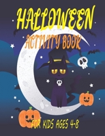 Halloween Activity Book for Kids Ages 4-8: Funny Halloween Coloring Book for Kids and Halloween Pumpkin, Ghost Lovers Coloring Book - Best 50 Printable Halloween Coloring Books for Girls and Boys B08J5BD698 Book Cover