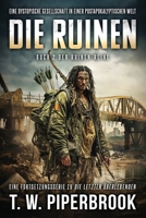 Die Ruinen 2: Eine dystopische Gesellschaft in einer postapokalyptischen Welt (German Edition) B0DSFSZKB6 Book Cover