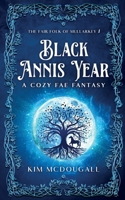 Black Annis Year: A Cozy Fae Fantasy (The Fair Folk of Mullarkey) 1990570526 Book Cover