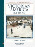Victorian America, 1876 to 1913 (Almanacs of American Life) 0816025312 Book Cover