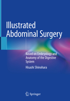 Illustrated Abdominal Surgery: Based on Embryology and Anatomy of the Digestive System 9811517959 Book Cover