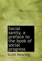 Social Sanity A Preface to the Book of Social Progress 1146987781 Book Cover