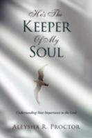 He's the Keeper of My Soul 1436302013 Book Cover