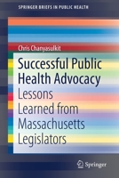 Successful Public Health Advocacy : Lessons Learned from Massachusetts Legislators 3030302865 Book Cover