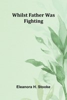 Whilst father was fighting 9367248245 Book Cover