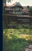 American Plants for American Gardens; Plant Ecology--the Study of Plants in Relation to Their Environment 101464898X Book Cover