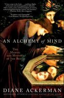 An Alchemy of Mind: The Marvel and Mystery of the Brain 0965915948 Book Cover