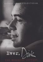 Ever, Dirk: The Bogarde Letters 0753825899 Book Cover