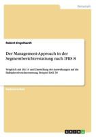 Der Management-Approach in der Segmentberichterstattung nach IFRS 8 3958204198 Book Cover