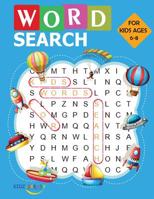 Word Search for Kids Ages 6-8: Large Print Word Search Books for Kids 6-8: Word Search Puzzles for Kids Activities Workbooks age 6 7 8 year olds 1077991657 Book Cover