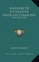 Annuaire De Litterature Medicale Etrangere: Pour 1857 (1857) 1161017119 Book Cover
