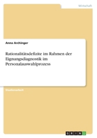Rationalit�tsdefizite im Rahmen der Eignungsdiagnostik im Personalauswahlprozess 3346412954 Book Cover