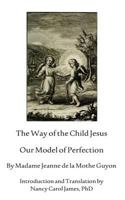The Way Of The Child Jesus: Our Model of Perfection 0986197106 Book Cover