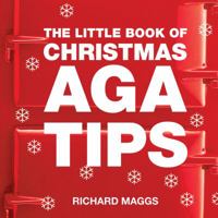 Little Book of Aga Christmas Tips 1904573207 Book Cover