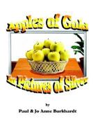Apples of Gold in Pictures of Silver 1411663098 Book Cover