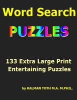 Word Seach Puzzles: 133 Extra Large Print Entertaining Puzzles 1719418233 Book Cover
