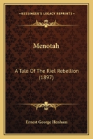 Menotah: A Tale Of The Riel Rebellion 1013973127 Book Cover