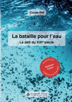 La bataille pour l'eau: Le défi du XXIe siècle 3986740805 Book Cover