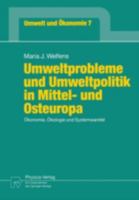 Umweltprobleme Und Umweltpolitik in Mittel- Und Osteuropa: Okonomie, Okologie Und Systemwandel 3790806544 Book Cover