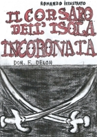 Il Corsaro Dell'Isola Incoronata (Italian Edition) B0CNJC8B3N Book Cover