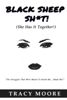Black Sheep Sh*T!: (She Has It Together!) 1648263550 Book Cover