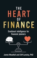 The Heart of Finance: Emotional Intelligence for Financial Planners 1781338841 Book Cover