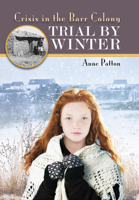 Trial by Winter: Crisis in the Barr Colony 1550509780 Book Cover