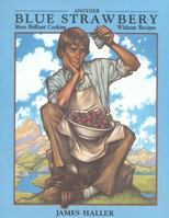 Another Blue Strawberry: More Brilliant Cooking Without Recipes 0916782468 Book Cover