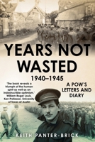 Years Not Wasted: A POW's Letters and Diary (Memoirs from World War Two) B0F2DLDWCM Book Cover