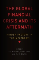 The Global Financial Crisis and Its Aftermath: Hidden Factors in the Meltdown 0199386226 Book Cover