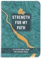 Strength for My Path: 52 Devotions from the Hiking Trail 1424568153 Book Cover