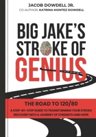 Big Jake's Stroke of Genius : The Road To 120/180 1961673088 Book Cover