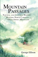 Mountain Passages: Natural and Cultural History of Western North Carolina and the Great Smoky Mountains 1596290447 Book Cover