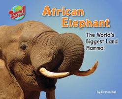 African Elephant: The World's Biggest Land Mammal 1597163872 Book Cover